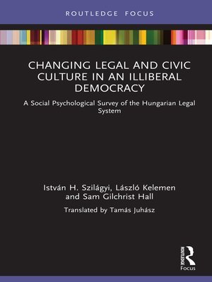 cover image of Changing Legal and Civic Culture in an Illiberal Democracy